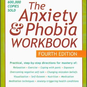 Anxiety & Phobia Workbook by Edmund J. Bourne, PhD (Book)