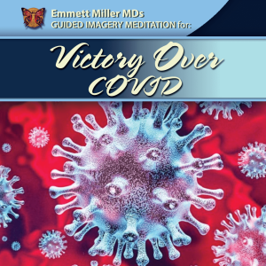 VICTORY OVER COVID – HEALING GUIDED IMAGERY MEDITATION AND AFFIRMATIONS (MP3 ONLY)